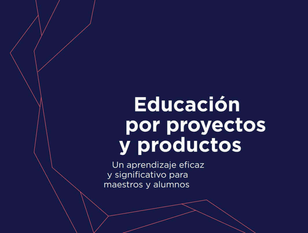 Educacion por proyectos y productos